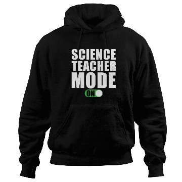Discover Science Teacher Mode on Hoodies
