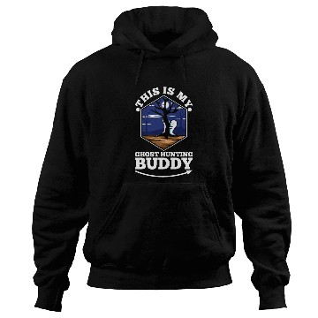Discover This is my ghost hunting buddy Hoodies