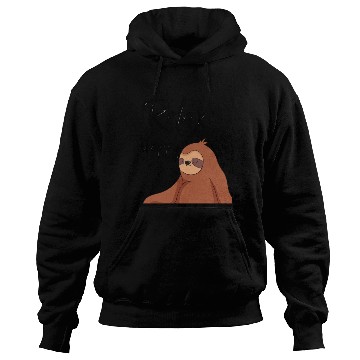 Discover Relax and be Happy - Lazy Cute Funny Sloth Gift Hoodies