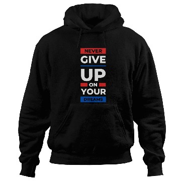 Discover Never Give Up Hoodies