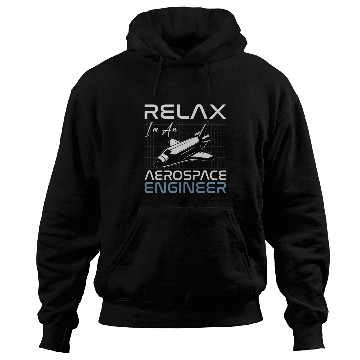 Discover Relax I'm An Aerospace Engineer Engineering Space Hoodies