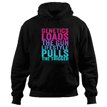 Discover Genetics Loads The Gun Lifestyle Pulls The Trigger Hoodies