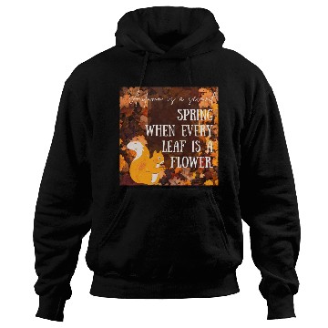 Discover Autumn is a second spring when every leaf is a Hoodies