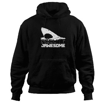 Discover Feeling Jawesome, Shark, Sharks Hoodies