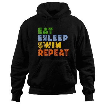 Discover Swimming Repeat Saying Hoodies