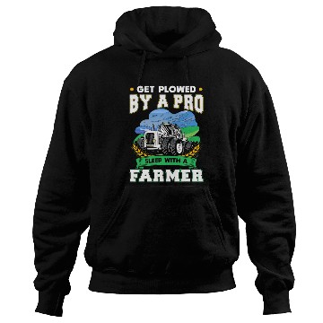 Discover Get Plowed By A Pro Sleep With A Farmer Hoodies