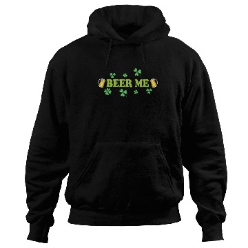 Discover Beer Me St Patrick's Day Hoodies
