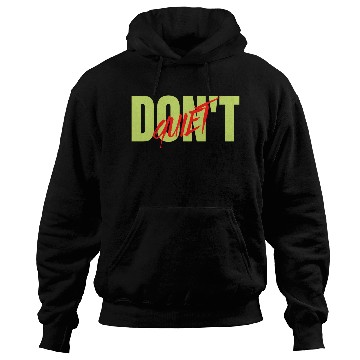 Discover Don't quiet. Never give up and keep moving forward Hoodies