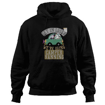 Discover Get in loser we're going camper vanning Hoodies