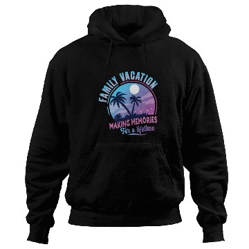 Discover Family Vacation Making Memories Lifetime Hoodies