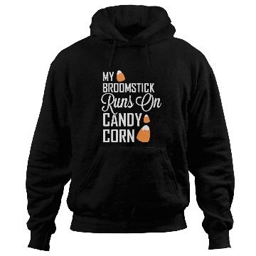 Discover My Broomstick Runs On Candy Corn Hoodies