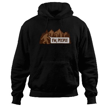 Discover Bigfoot ew people quote Hoodies