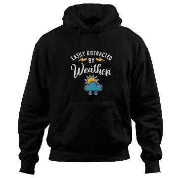 Discover Easily Distracted By Weather Meteorologist Storm Hoodies