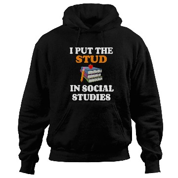 Discover I Put Stud In Social Studies History Teacher Gift Hoodies