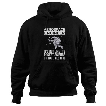 Discover Aerospace Engineer, Rocket Science Hoodies