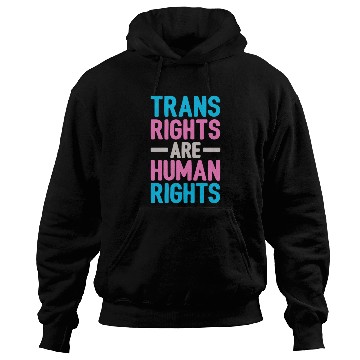 Discover Trans Rights Are Human Rights Hoodies
