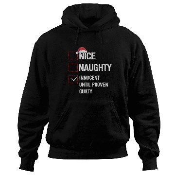 Discover Nice Naughty Innocent Until Proven Guilty Hoodies