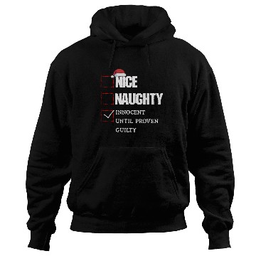 Discover Nice Naughty Innocent Until Proven Guilty Hoodies