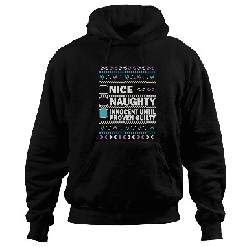 Discover Nice Naughty Innocent Until Proven Guilty Hoodies