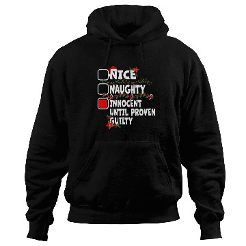 Discover Nice Naughty Innocent Until Proven Guilty Hoodies