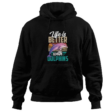 Discover Life Is Better With Dolphins Lover Dolphin Cute Hoodies