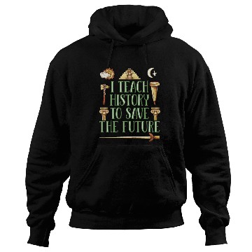 Discover I Teach History Teacher Hoodies