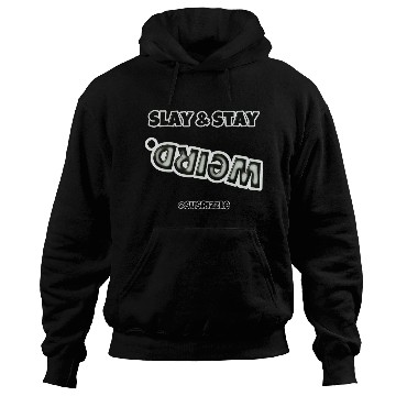 Discover Slay & Stay WEIRD Hoodies