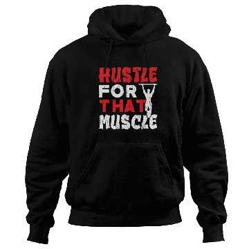 Discover Hustle For That Muscle Workout Calisthenics Hoodies