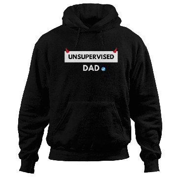 Discover UNSUPERVISED DAD FUNNY CUTE DESIGN Hoodies