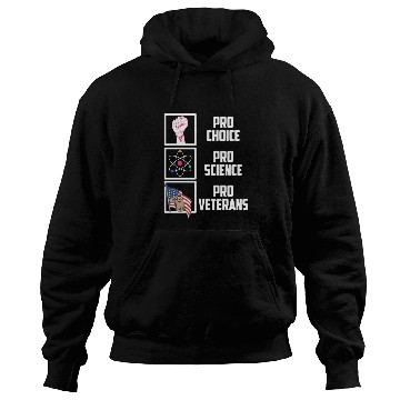 Discover Pro Choice Pro Science Pro Veterans Liberal Democr Hoodies