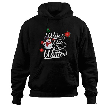 Discover I Wasn't Made For Winter ( Light) Hoodies