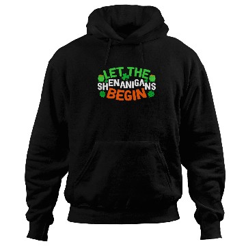 Discover Let The Shenanigans Begin Funny Saint Patricks She Hoodies