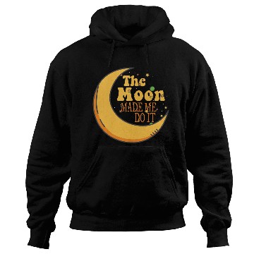 Discover the moon made me do it Hoodies