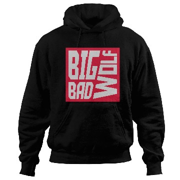 Discover big bad wolf quote Hoodies