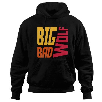 Discover big bad wolf quote Hoodies