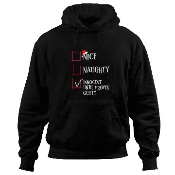 Discover Nice Naughty Innocent Until Proven Guilty Christma Hoodies