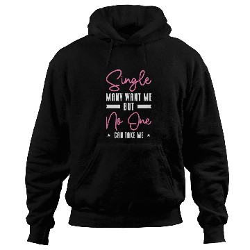 Discover Single Relationship Solo Independent Single Quotes Hoodies