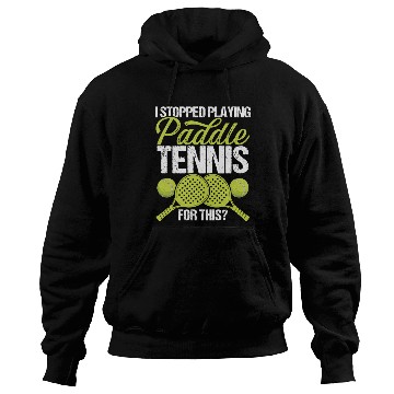 Discover Paddle Tennis Player Match I stopped for this Hoodies