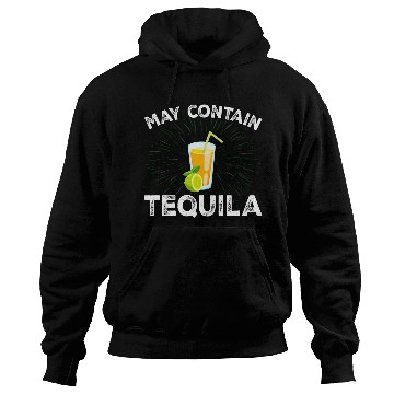 Discover Womens Funny Drinking May Contain Tequila Hoodies