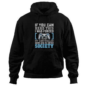 Discover Put Controller Down Re-Enter Society Funny Gamer Hoodies