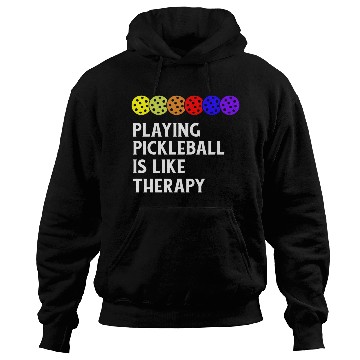 Discover Playing Pickleball Is Like Therapy - Pickleball Hoodies