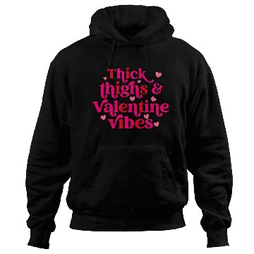Discover Thick Thighs & Valentine Vibes Hoodies