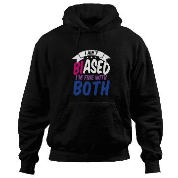 Discover I Ain't Biased Bi Bisexual Pride Hoodies