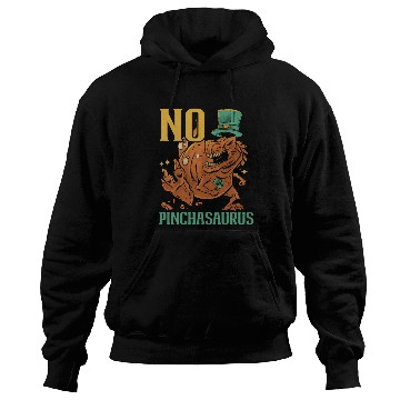 Discover No Pinchasaurus Saint Patrick's Day Dinosaur Lover Hoodies