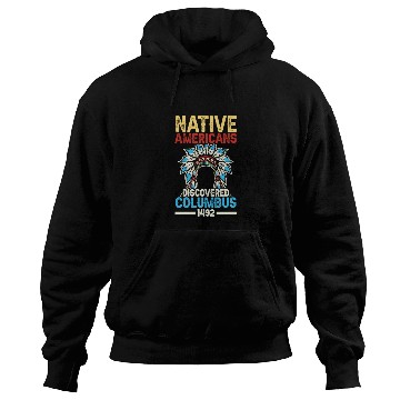 Discover Native American Discovered Columbus 1492 Anti Hoodies