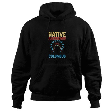 Discover Native American Discovered Columbus 1492 Anti Hoodies