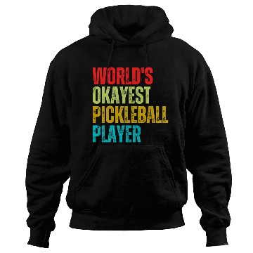Discover World s Okayest Pickleball Player Hoodies