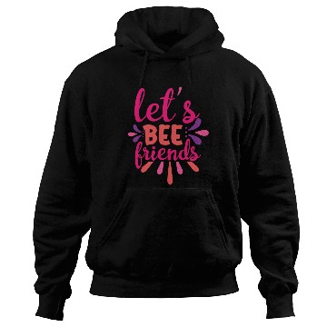 Discover Let's bee friends Hoodies