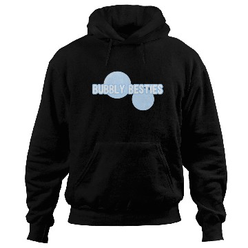 Discover Bubbly Besties Drop Hoodies