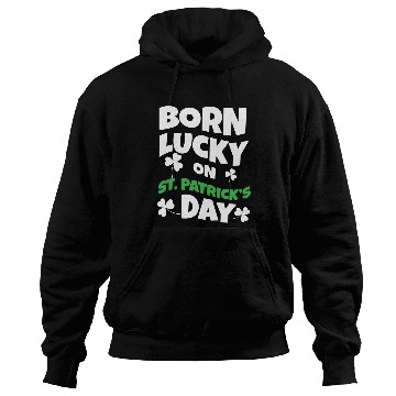 Discover Birth Lucky Shamrock Clover Saint Patrick Day Hoodies